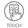 • Touch Control